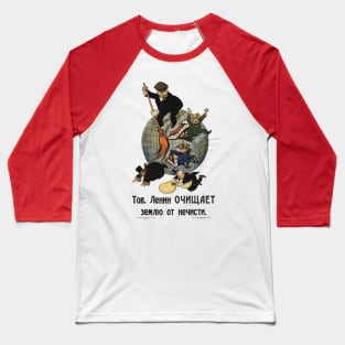 Comrade Lenin Cleanses the Earth of Filth - Soviet Propaganda Baseball T-Shirt